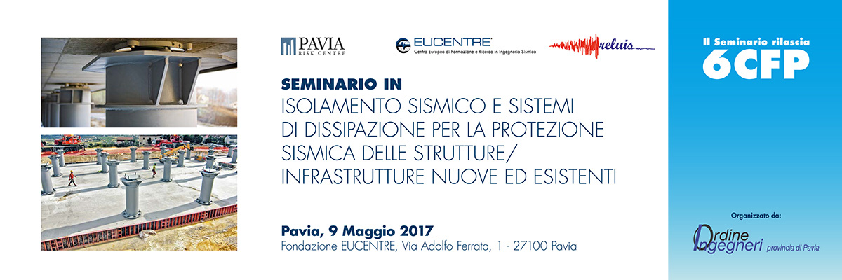 Fondazione Eucentre - Isolamento sismico e sistemi di dissipazione per la protezione sismica delle strutture/infrastrutture nuove ed esistenti