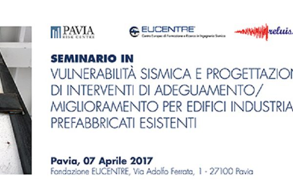 Fondazione Eucentre - Vulnerabilità sismica e progettazione di interventi di adeguamento/miglioramento per edifici industriali prefabbricati esistenti